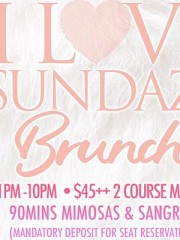 EACH & EVERY SUNDAY “I LOVE SUNDAZE” BRUNCH