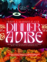 Dinner and a Vibe Every Friday & Saturday at CZEN