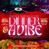 Dinner and a Vibe Every Friday & Saturday at CZEN