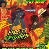 FIRST FRIDAYS: Strictly The Best: Dancehall & Soca vibes w/ DJ Bobby Konder